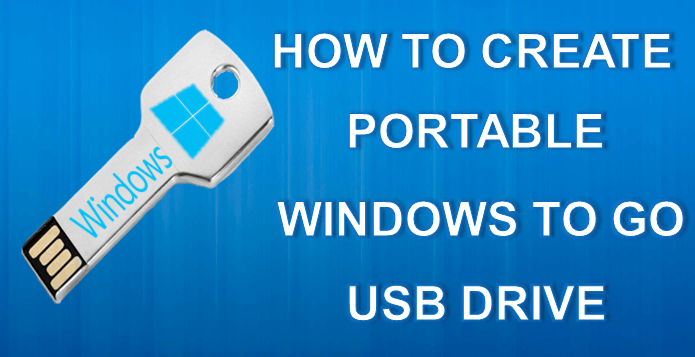 How to create portable windows to go USB Drive?