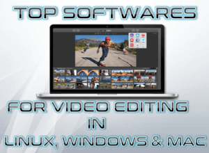 TOP video editing software for Linux, Windows and MAC OS.