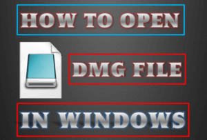 How to open DMG File in Windows Operating?