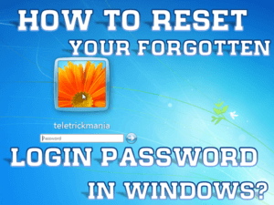 How to reset your forgotten login password in windows?