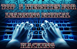 Top 5 websites to learn Ethical Hacking. 2016