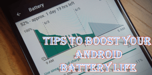 Tips to boost your Android Battery life