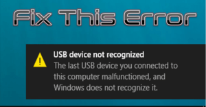 Fix USB Device Not Recognized Error in Windows OS 1