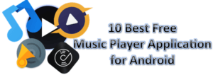 10 Best Free Music Player Application for Android