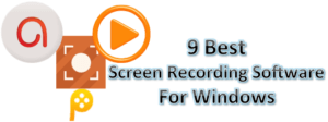 9 Best Screen Recording Software for Windows