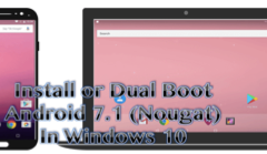 How to Install or Dual Boot Android Nougat With Windows 10?