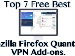 Top 7 Free Best Mozilla Firefox Quantum VPN Add-ons.