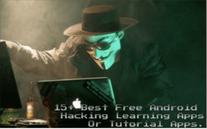 15+ Best Free Android Hacking Learning Apps or Tutorial Apps.