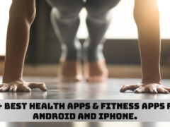 15+ Best Health Apps & Fitness Apps for Android and iPhone.