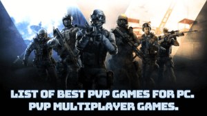 List of Best PvP Games for PC. PvP Multiplayer Games.