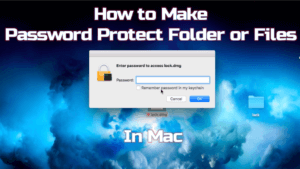 How to Make Password Protect Folder or Files In Mac